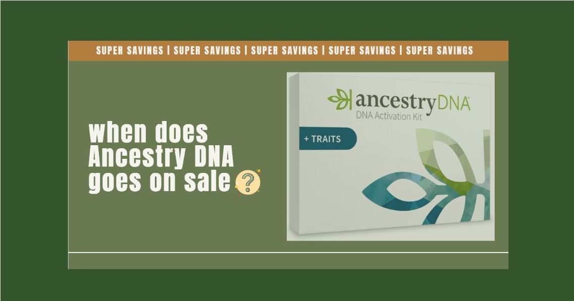 when does Ancestry DNA goes on sale